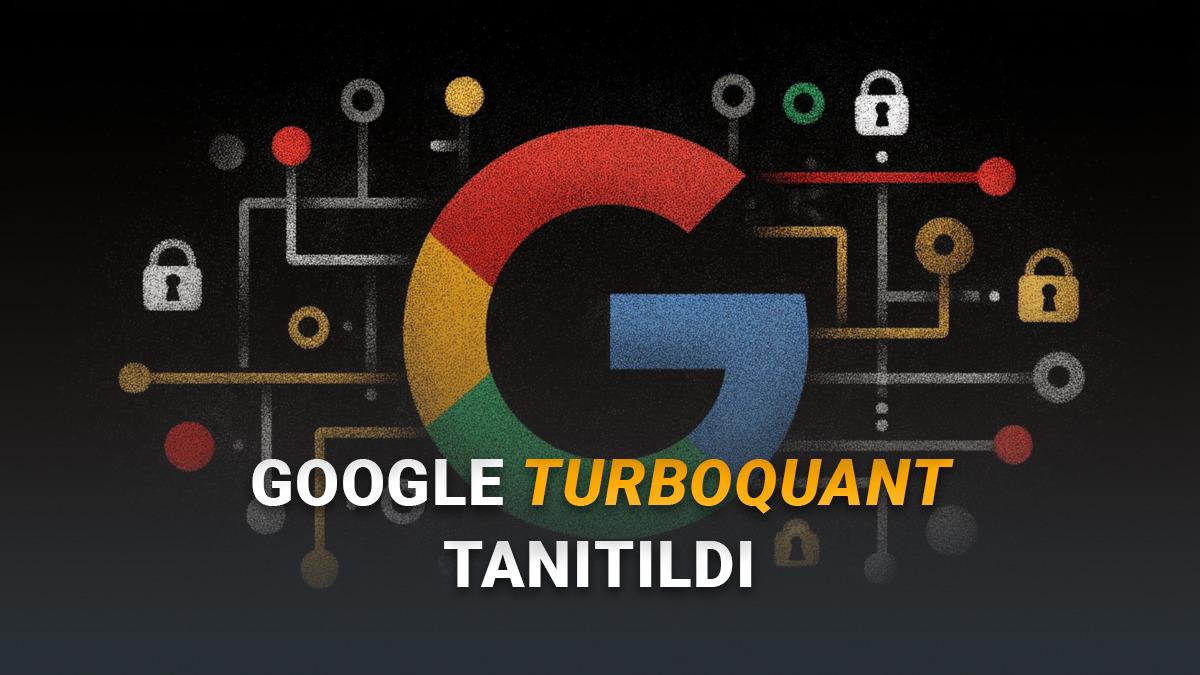 Google, 6 Kat Daha Az Bellek Kullanarak 8 Kat Daha Yüksek Performans Sunan Algoritması TurboQuantı Duyurdu